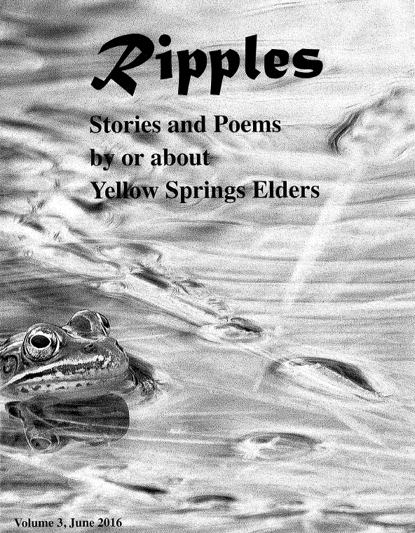 Link goes to a PDF file of the 2016 version of Ripples, the Yellow Springs Senior Center annual literary magazine.